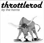 Throttlerod : By the Horns